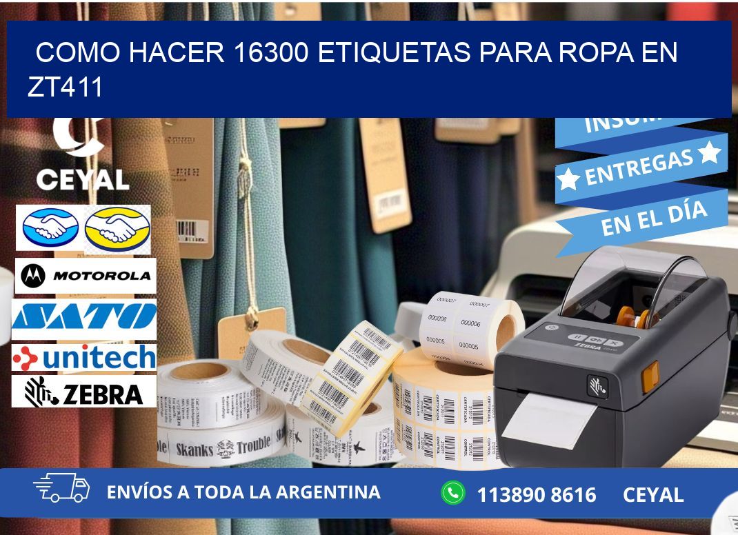 Como hacer 16300 etiquetas para ropa en zt411