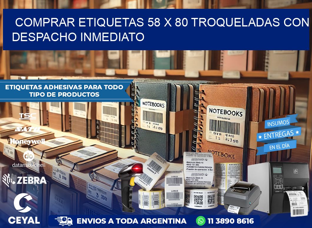 Comprar etiquetas 58 x 80 troqueladas con despacho inmediato