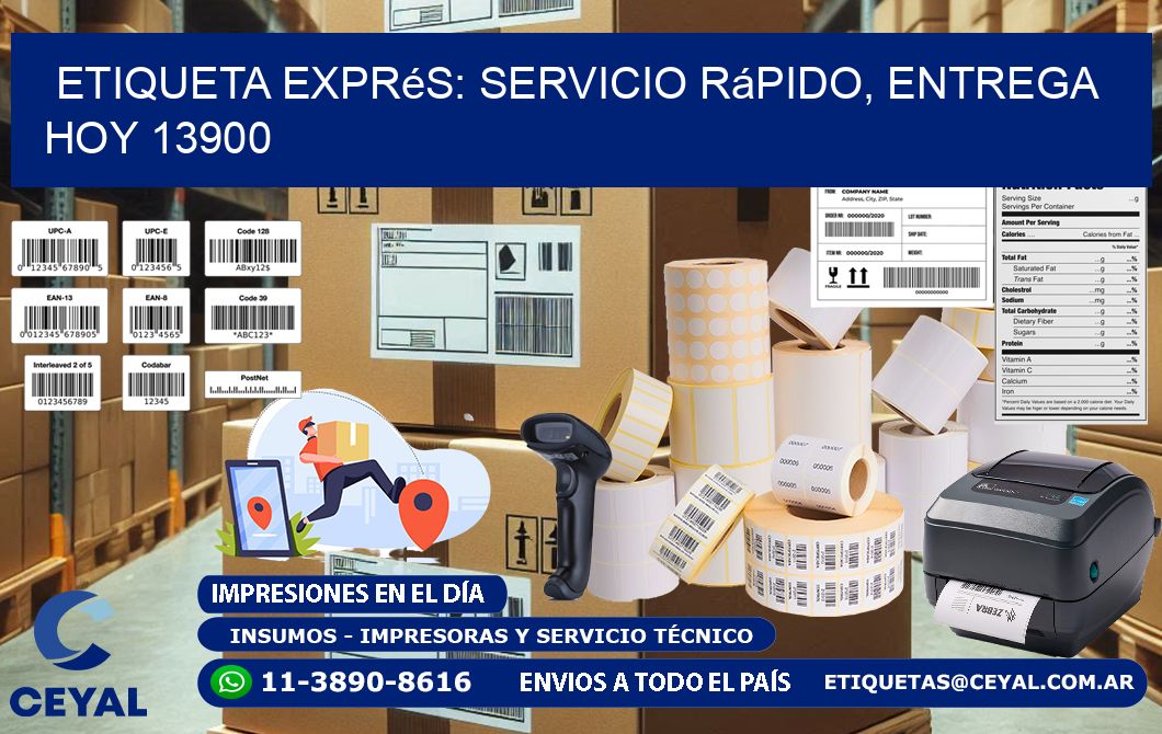 Etiqueta Exprés: Servicio Rápido, Entrega Hoy 13900