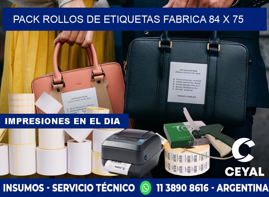 Pack ROLLOS DE ETIQUETAS FABRICA 84 x 75