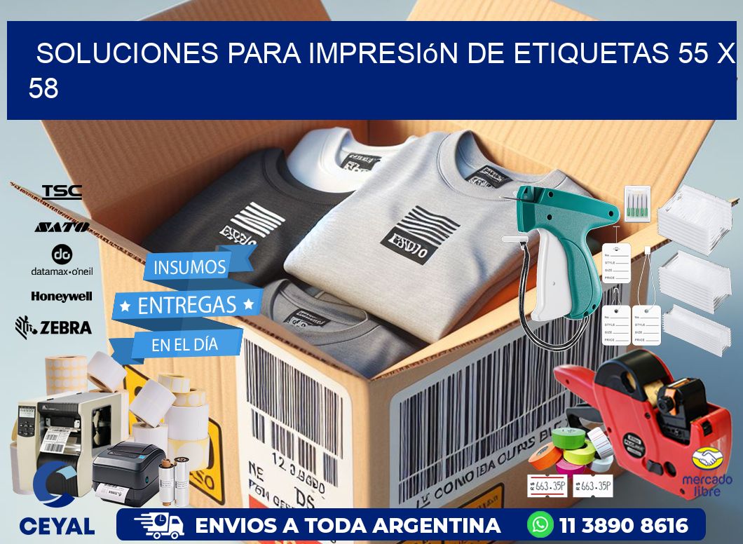 Soluciones para impresión de etiquetas 55 x 58