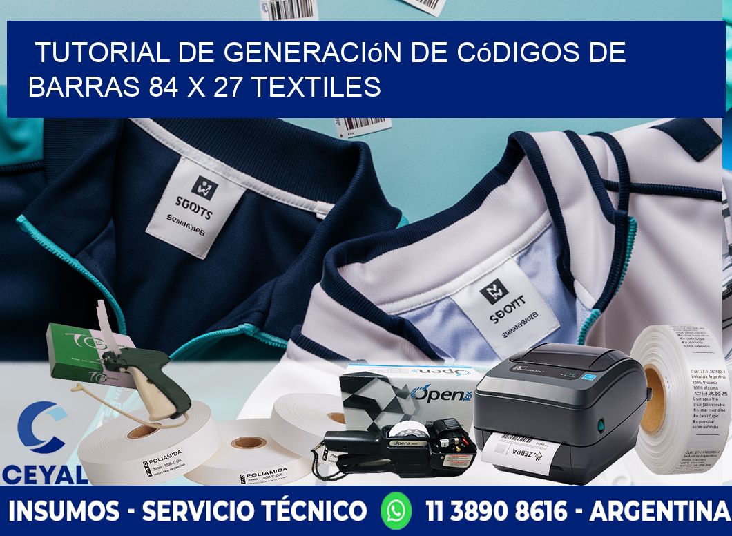 Tutorial de Generación de Códigos de Barras 84 x 27 Textiles