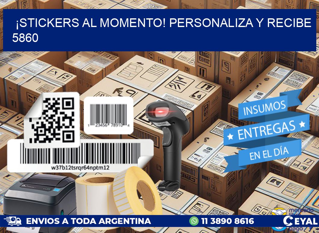 ¡Stickers al Momento! Personaliza y Recibe 5860