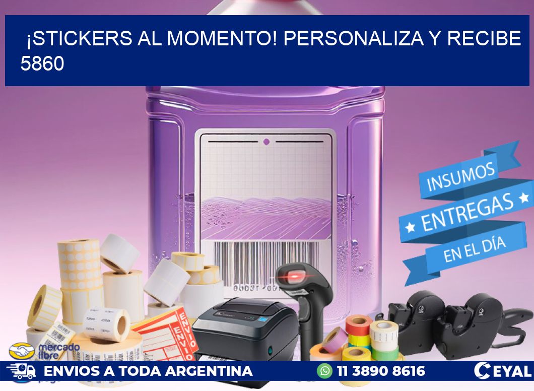 ¡Stickers al Momento! Personaliza y Recibe 5860