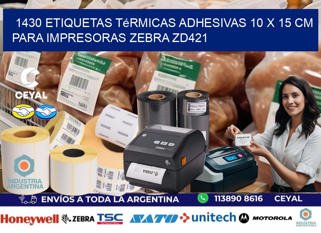 1430 Etiquetas Térmicas Adhesivas 10 x 15 cm para Impresoras Zebra ZD421