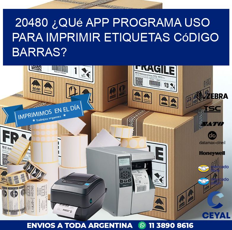 20480 ¿Qué app programa uso para imprimir etiquetas código barras?