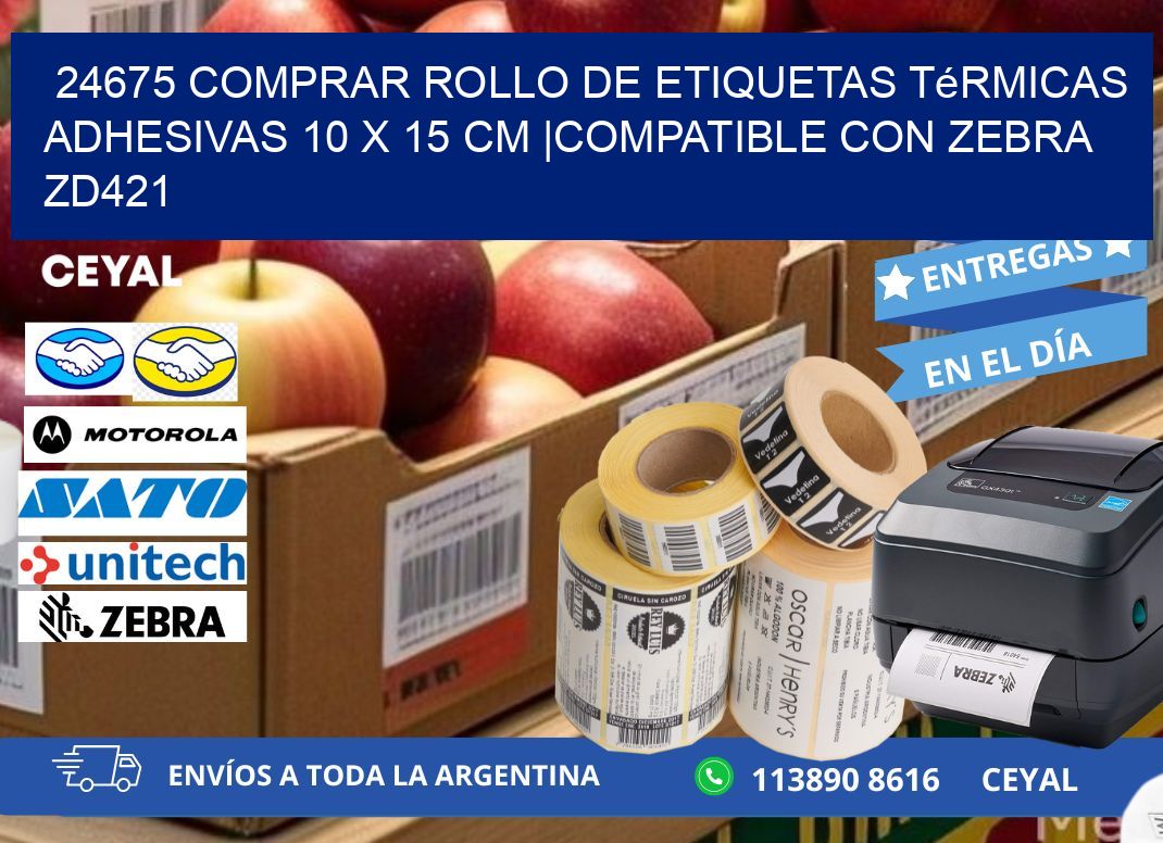 24675 Comprar Rollo de Etiquetas Térmicas Adhesivas 10 x 15 cm |Compatible con Zebra ZD421