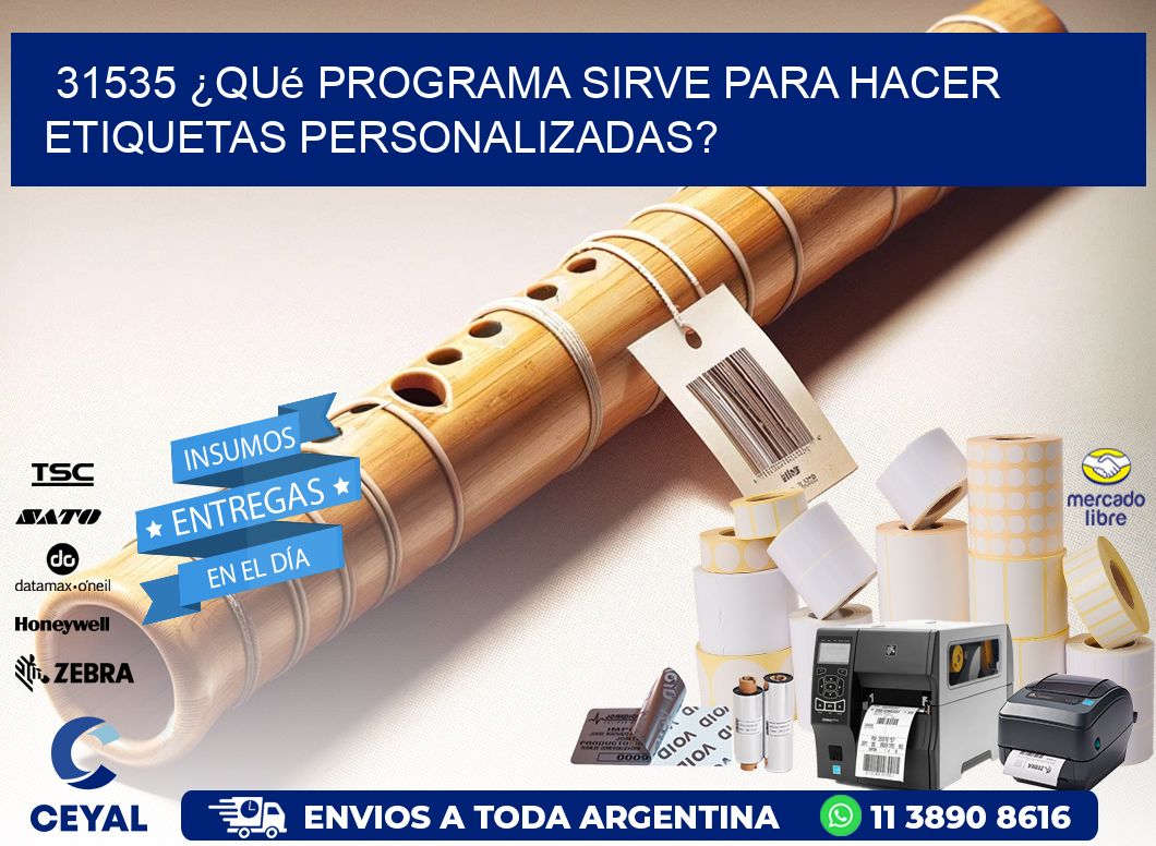 31535 ¿Qué programa sirve para hacer etiquetas personalizadas?