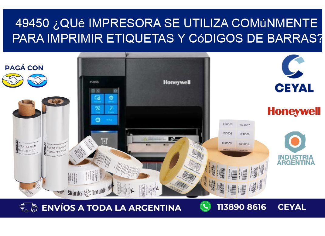 49450 ¿Qué impresora se utiliza comúnmente para imprimir etiquetas y códigos de barras?