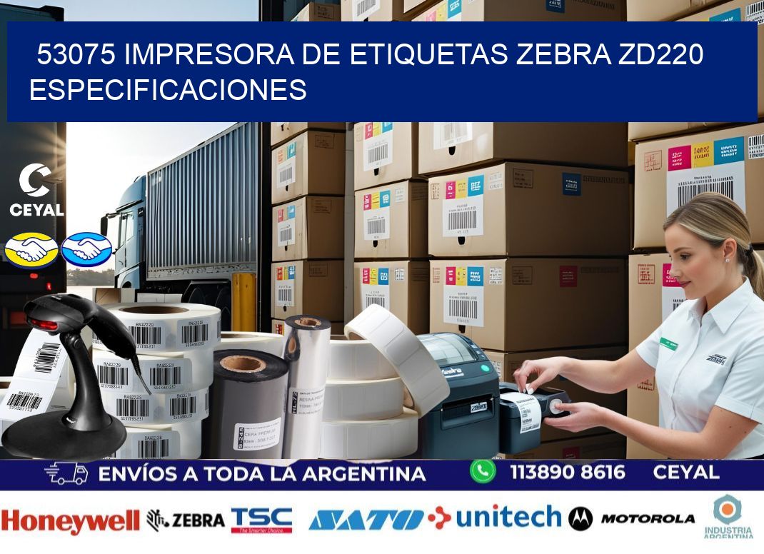 53075 impresora de etiquetas Zebra ZD220 especificaciones