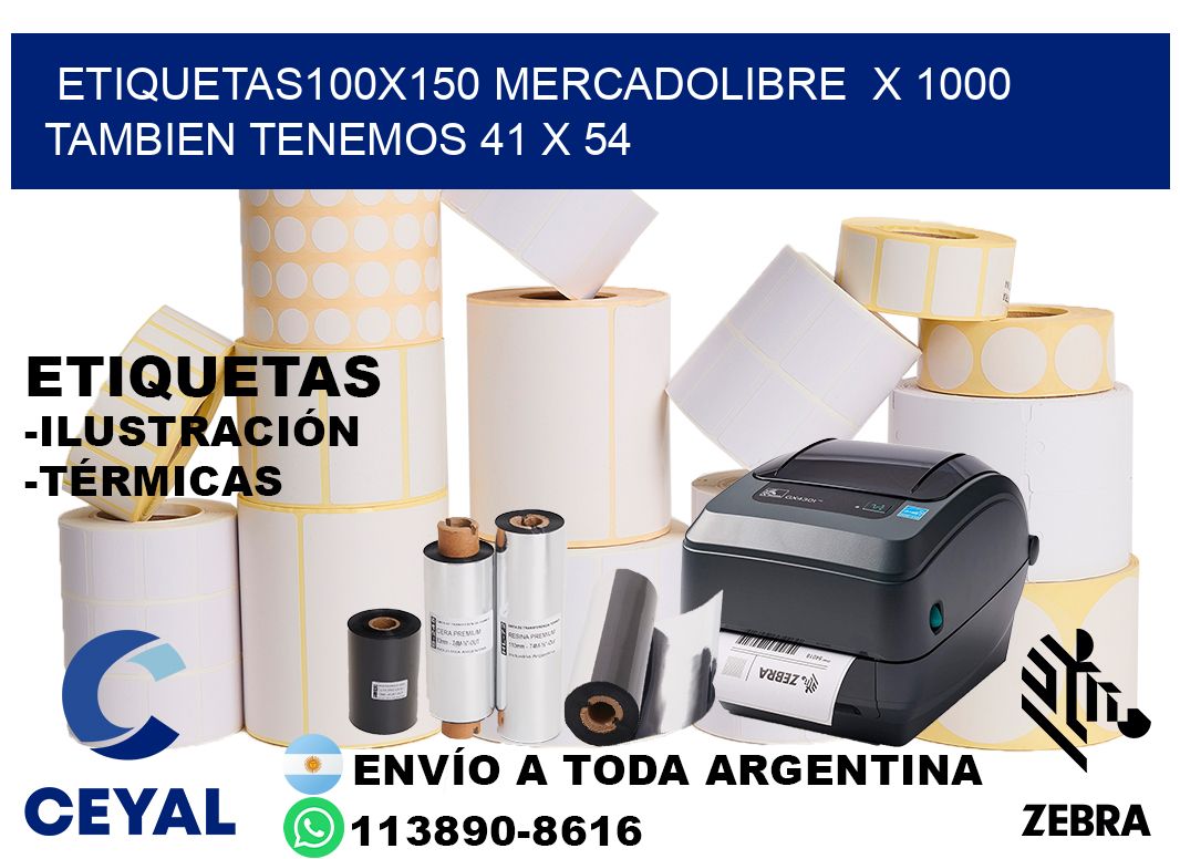 etiquetas100x150 mercadolibre x 1000 tambien tenemos 41 x 54