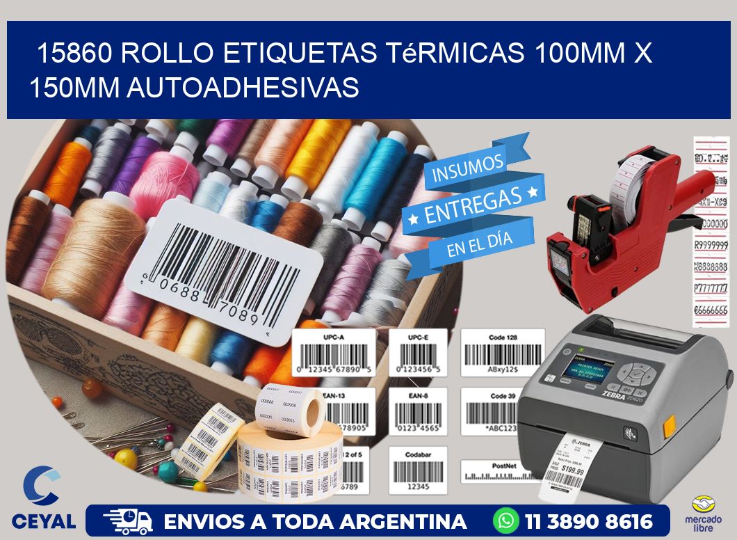 15860 Rollo Etiquetas Térmicas 100mm X 150mm Autoadhesivas