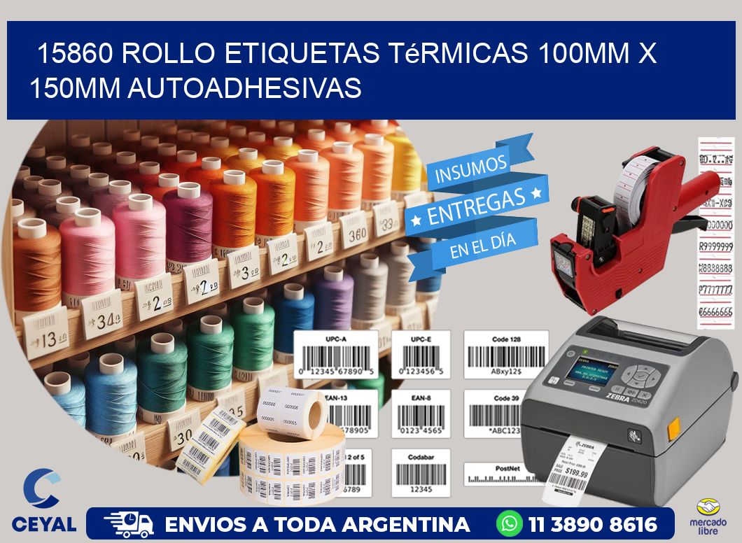 15860 Rollo Etiquetas Térmicas 100mm X 150mm Autoadhesivas