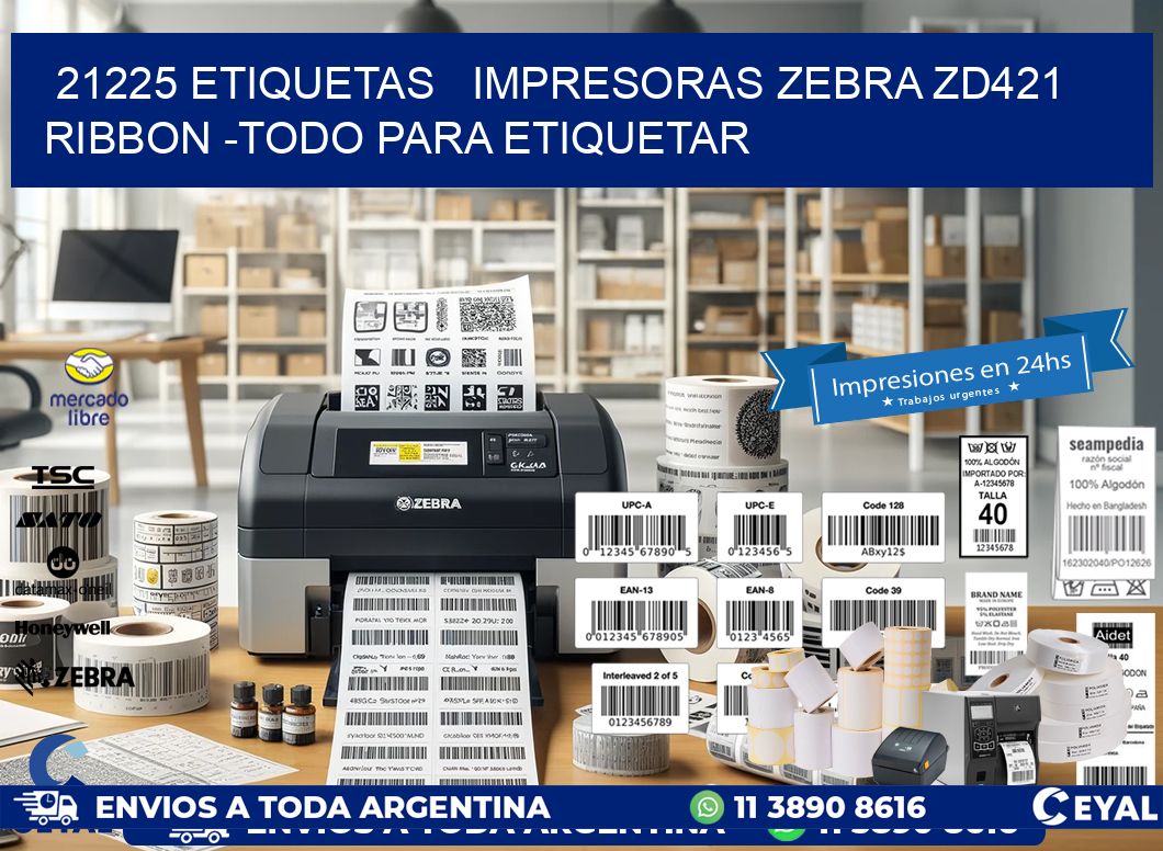 21225 etiquetas   impresoras zebra zd421 ribbon -Todo para Etiquetar