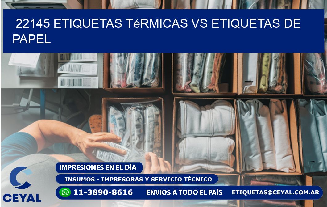 22145 etiquetas térmicas vs etiquetas de papel