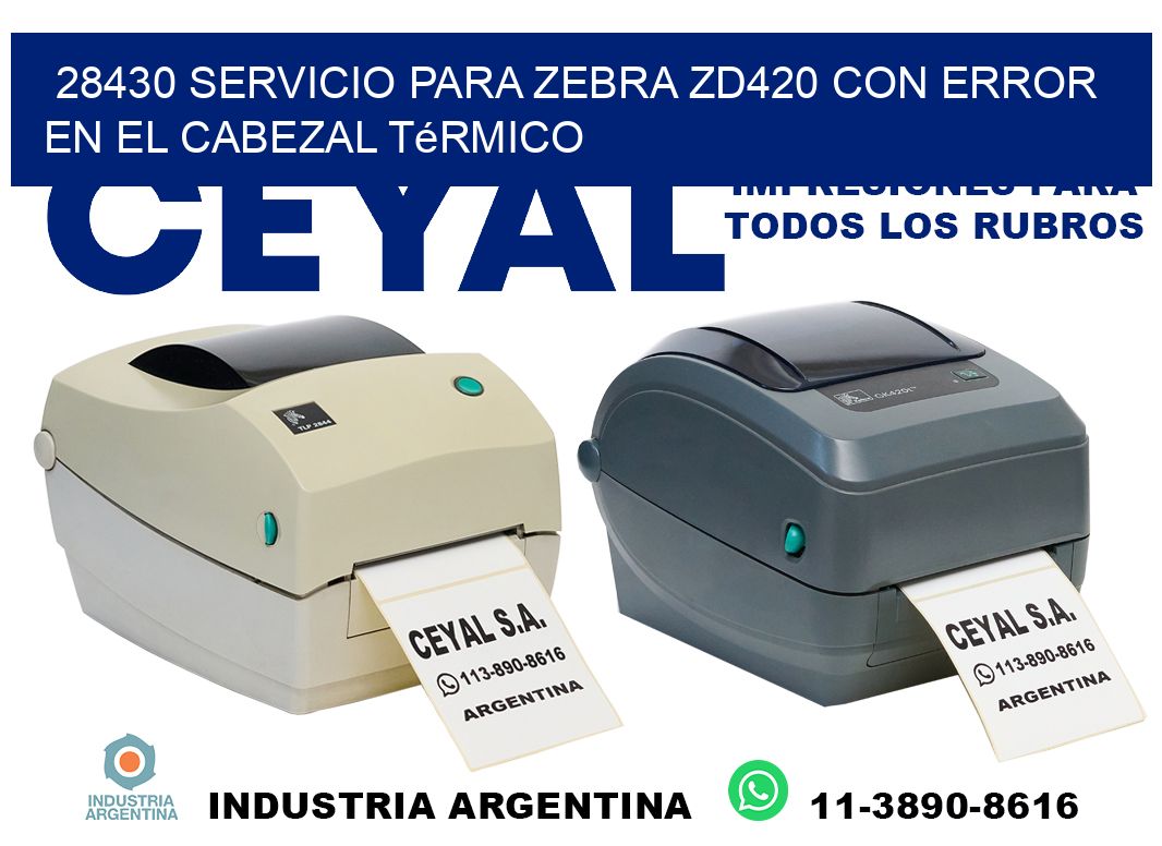 28430 servicio para zebra zd420 con error en el cabezal térmico