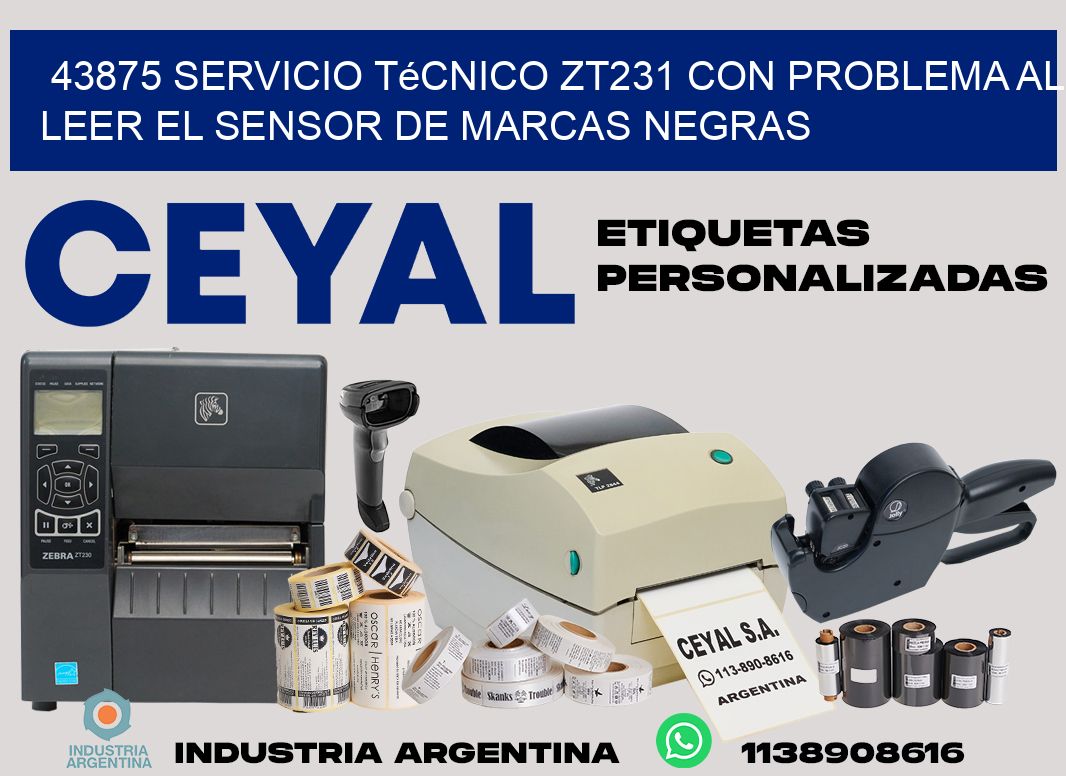 43875 servicio técnico zt231 con problema al leer el sensor de marcas negras