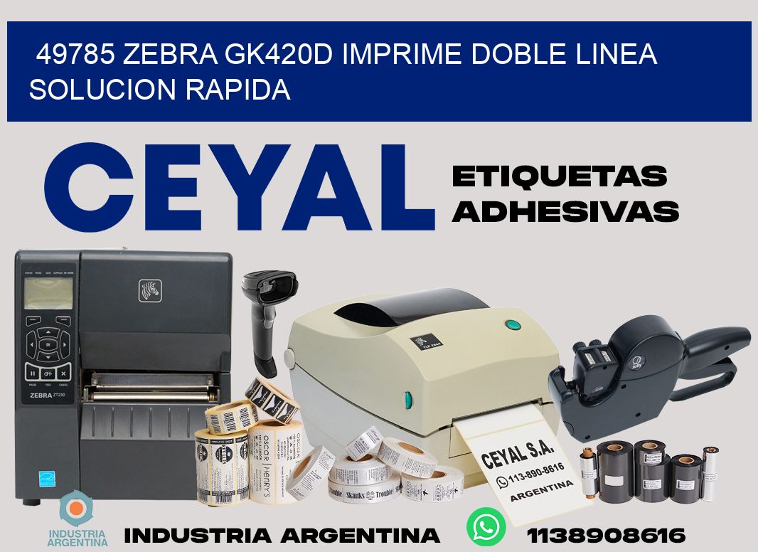 49785 zebra gk420d imprime doble linea solucion rapida