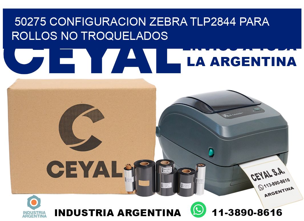 50275 configuracion zebra tlp2844 para rollos no troquelados