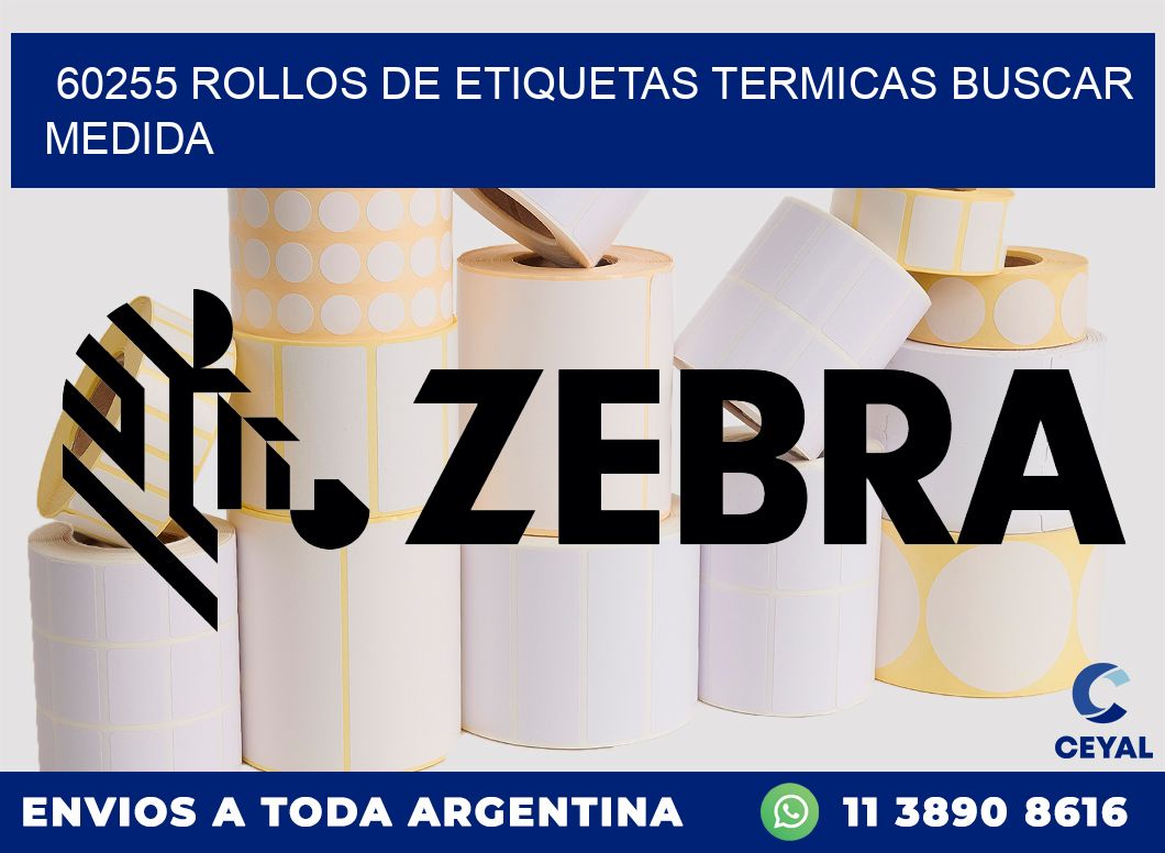 60255 rollos de etiquetas termicas buscar medida
