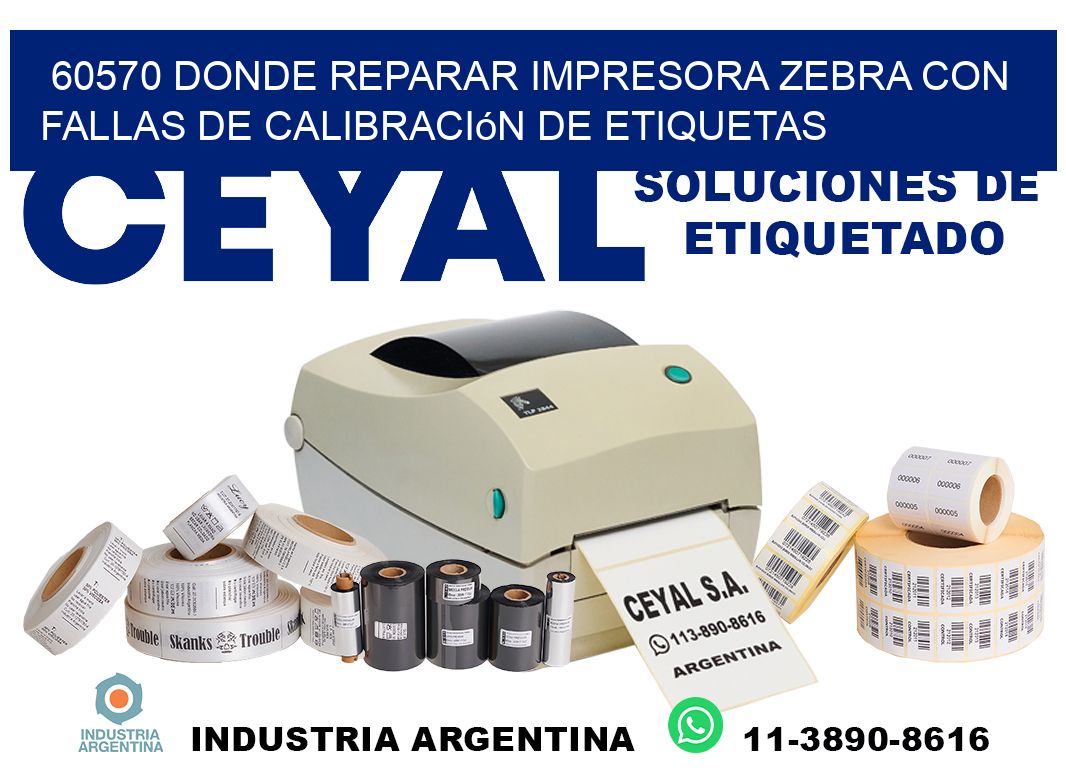 60570 donde reparar impresora zebra con fallas de calibración de etiquetas