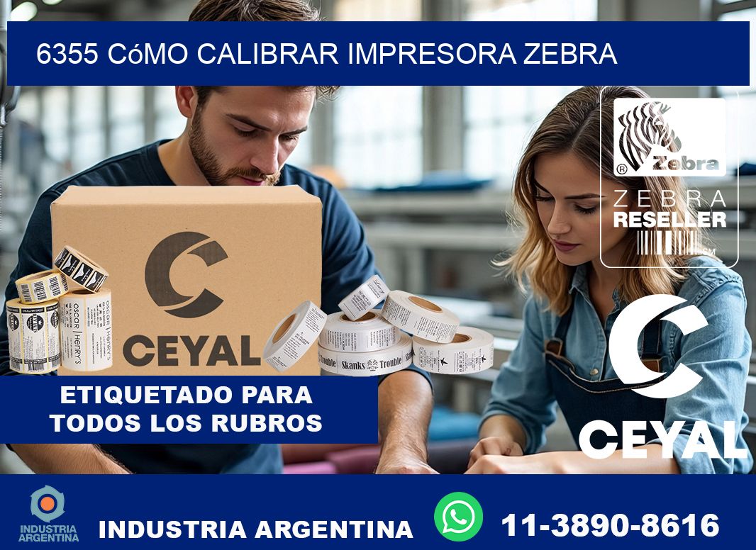 6355 cómo calibrar impresora zebra