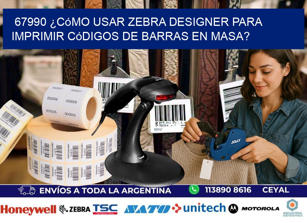67990 ¿Cómo usar Zebra Designer para imprimir códigos de barras en masa?