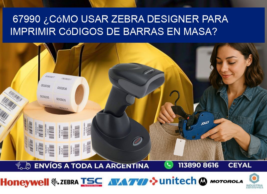 67990 ¿Cómo usar Zebra Designer para imprimir códigos de barras en masa?
