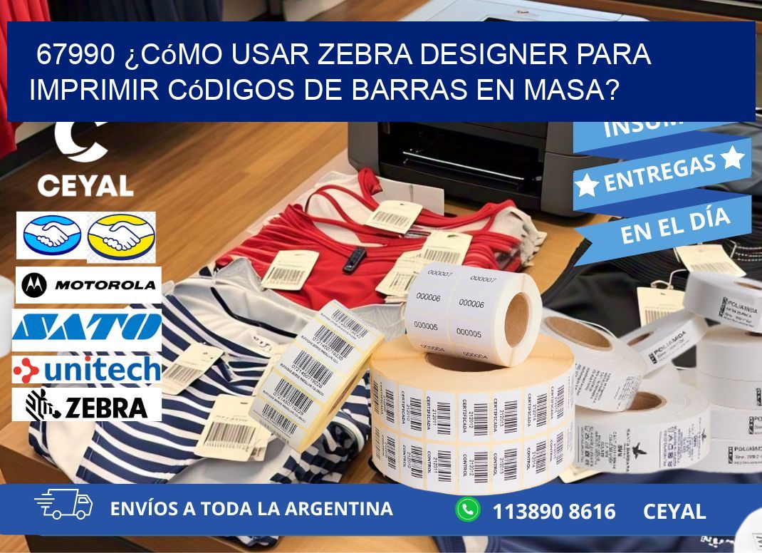67990 ¿Cómo usar Zebra Designer para imprimir códigos de barras en masa?