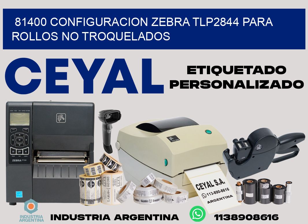 81400 configuracion zebra tlp2844 para rollos no troquelados