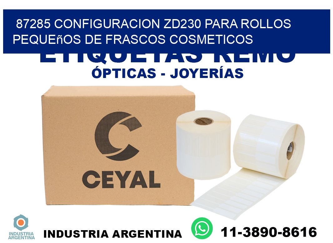 87285 configuracion zd230 para rollos pequeños de frascos cosmeticos