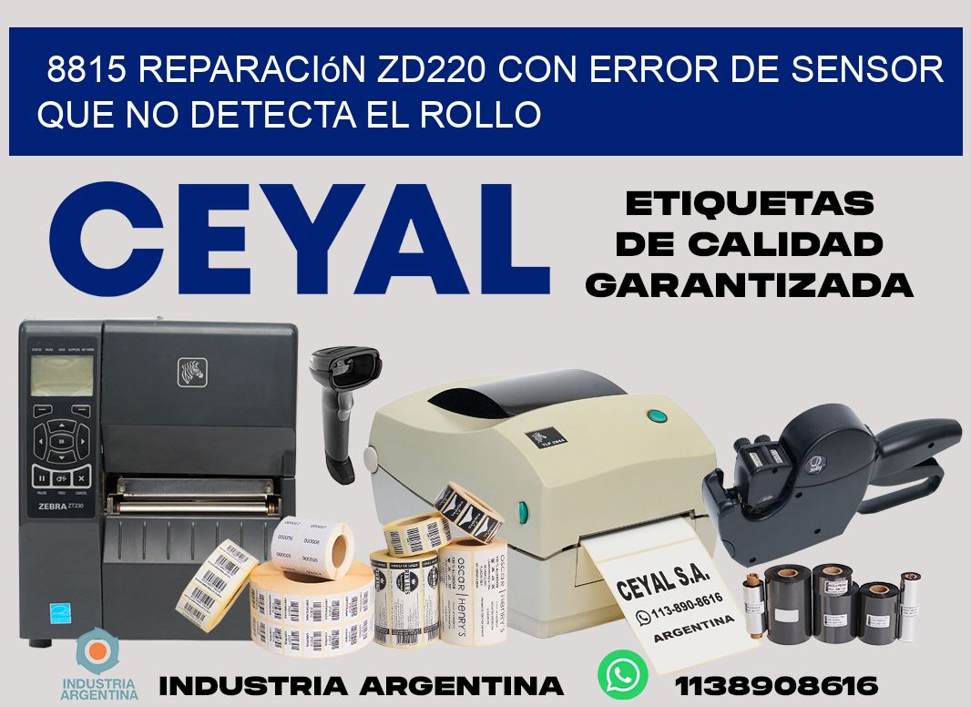 8815 reparación zd220 con error de sensor que no detecta el rollo