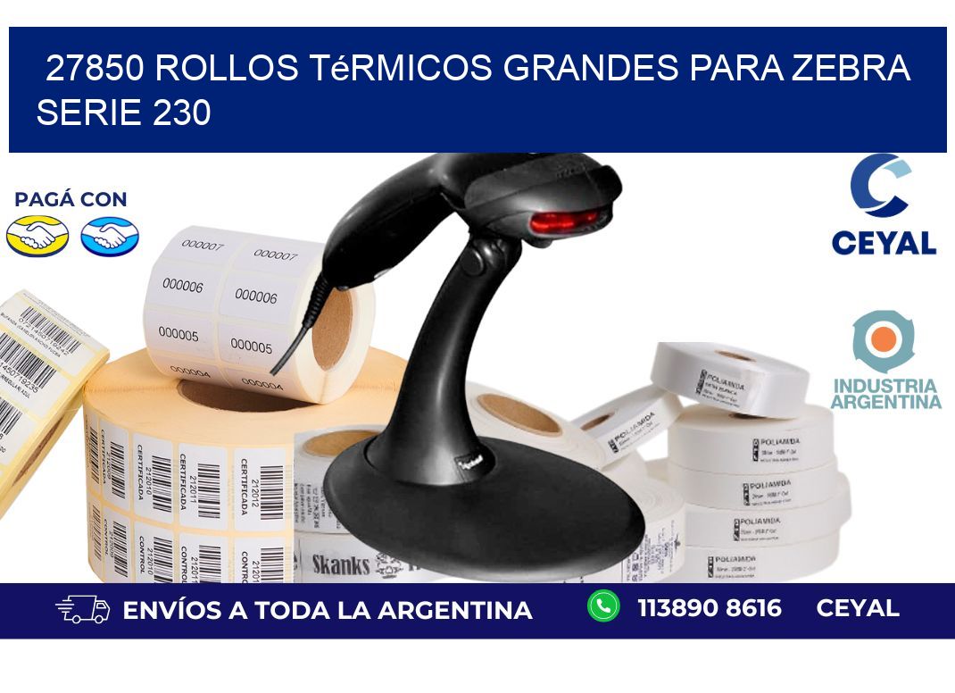 27850 rollos térmicos grandes para zebra serie 230