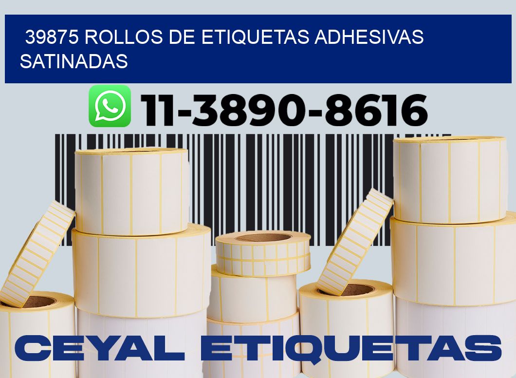 39875 rollos de etiquetas adhesivas satinadas