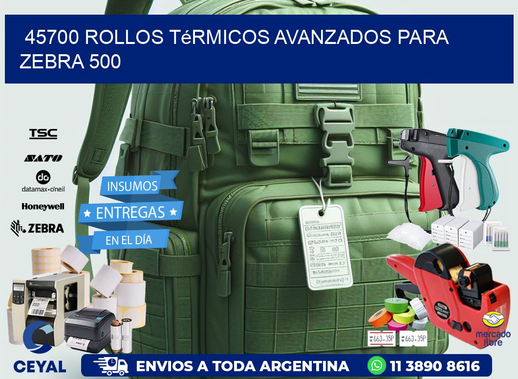 45700 rollos térmicos avanzados para zebra 500