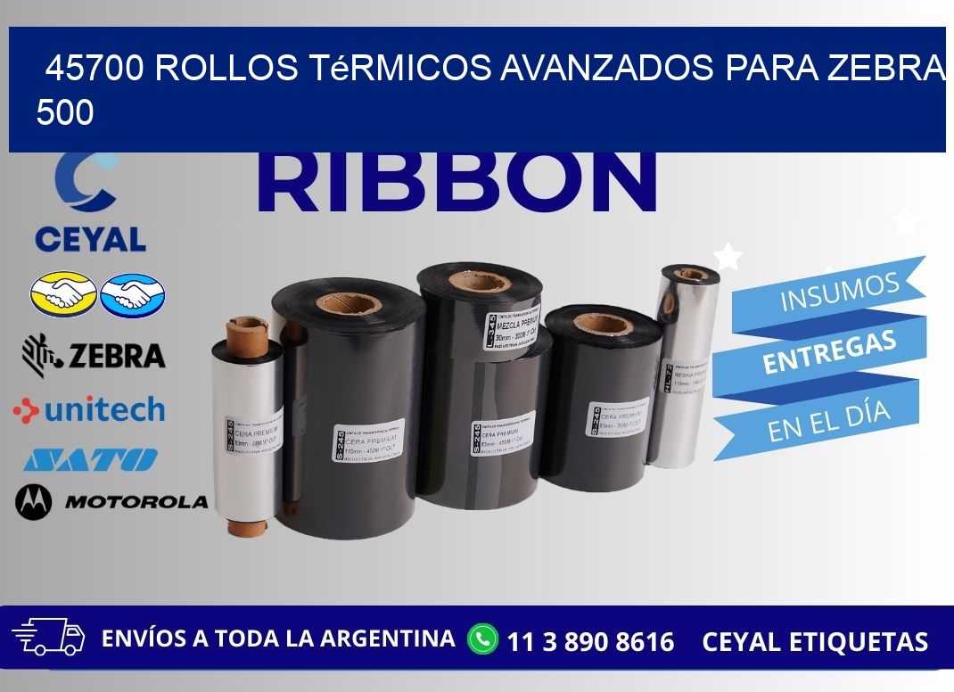45700 rollos térmicos avanzados para zebra 500