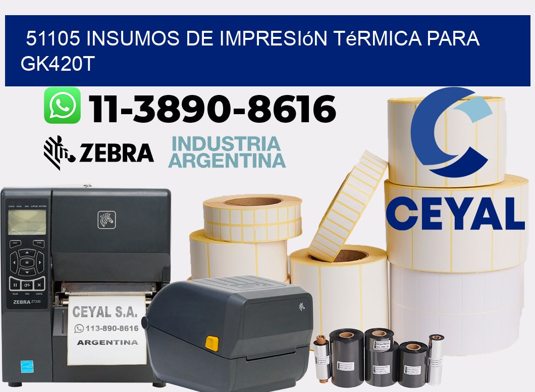 51105 insumos de impresión térmica para gk420t