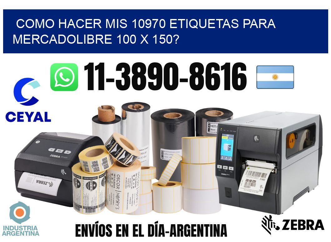 como hacer mis 10970 etiquetas para mercadolibre 100 x 150?