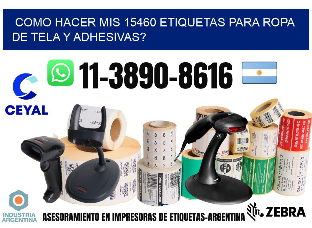 como hacer mis 15460 etiquetas para ropa de tela y adhesivas?
