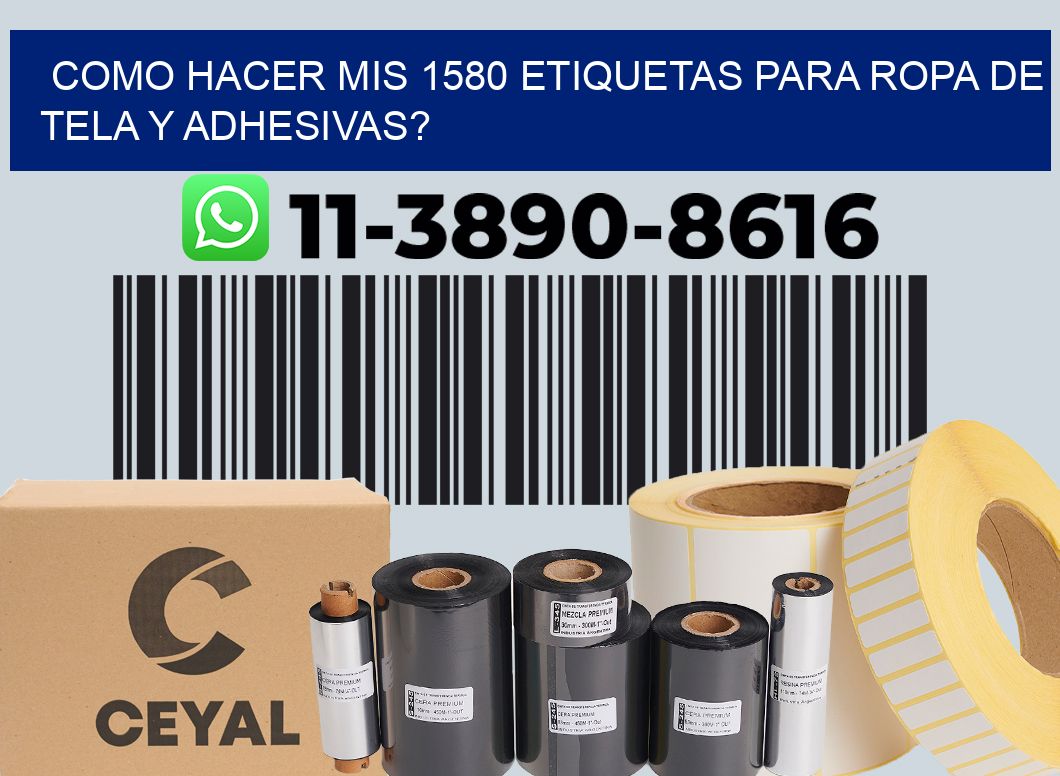 como hacer mis 1580 etiquetas para ropa de tela y adhesivas?