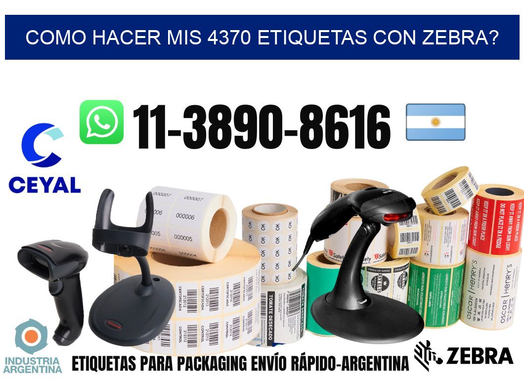 como hacer mis 4370 etiquetas con zebra?