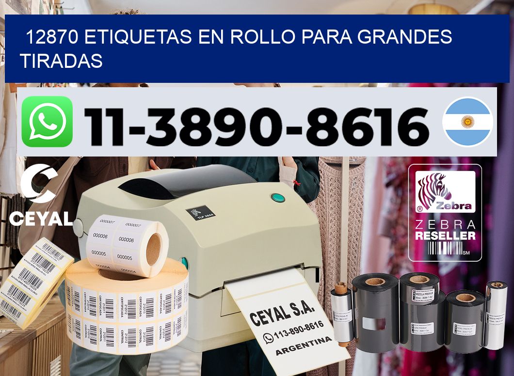 12870 Etiquetas en rollo para grandes tiradas