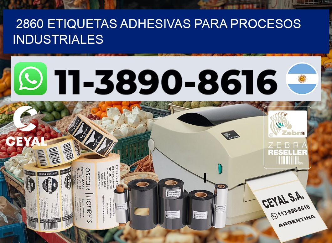 2860 Etiquetas adhesivas para procesos industriales