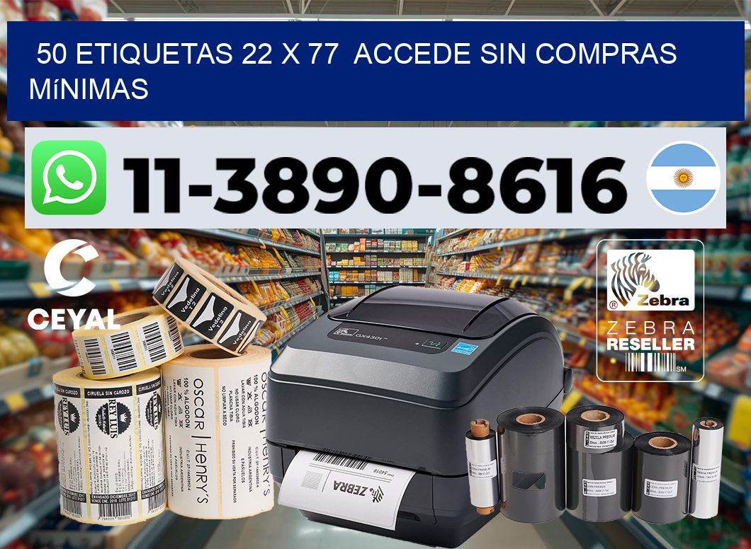 50 etiquetas 22 x 77  Accede sin compras mínimas