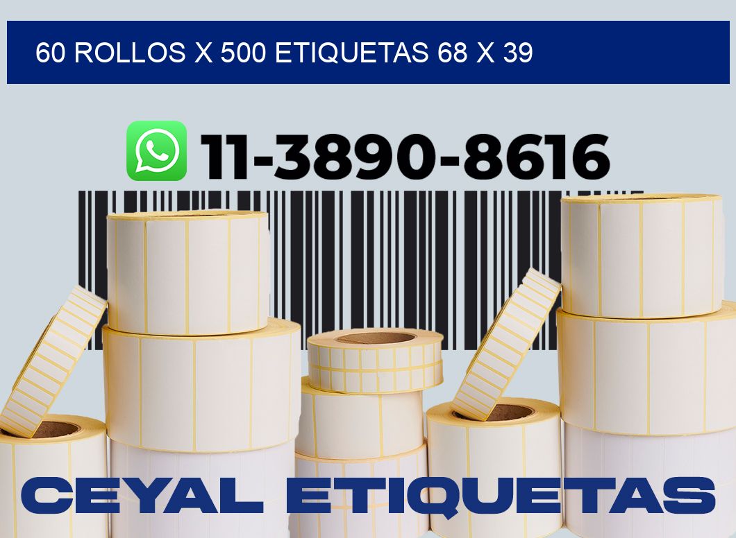 60 rollos x 500 etiquetas 68 x 39