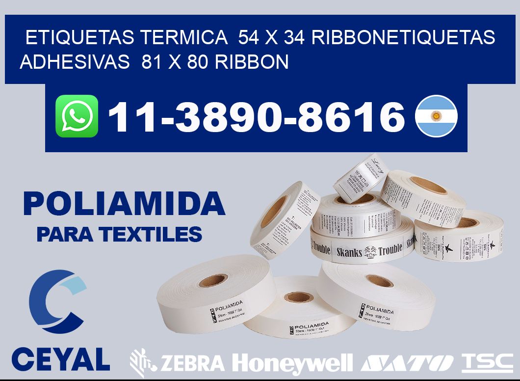 Etiquetas termica  54 x 34 ribbonEtiquetas adhesivas  81 x 80 ribbon