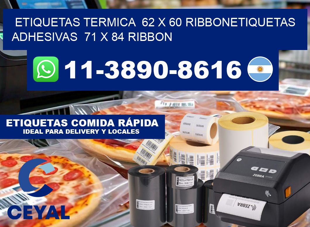 Etiquetas termica 62 x 60 ribbonEtiquetas adhesivas 71 x 84 ribbon