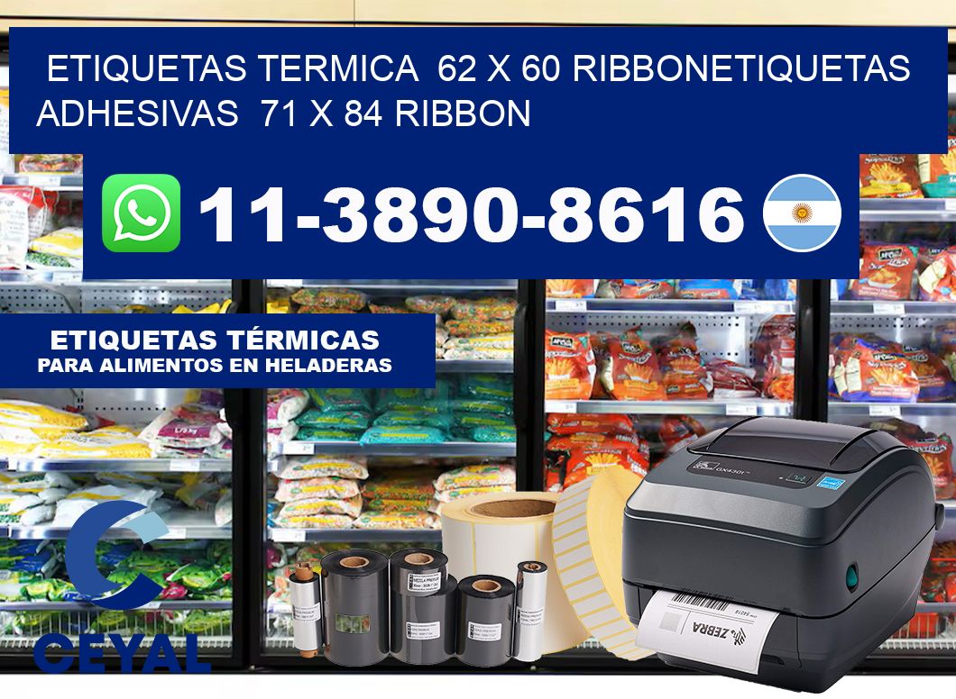 Etiquetas termica  62 x 60 ribbonEtiquetas adhesivas  71 x 84 ribbon