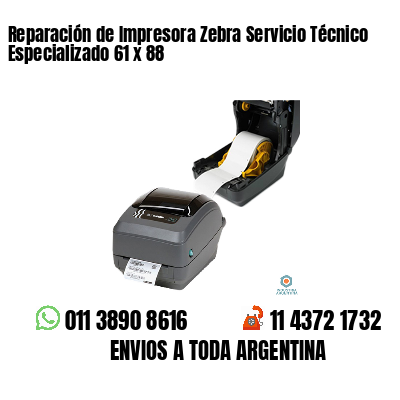 Reparación de Impresora Zebra Servicio Técnico Especializado 61 x 88