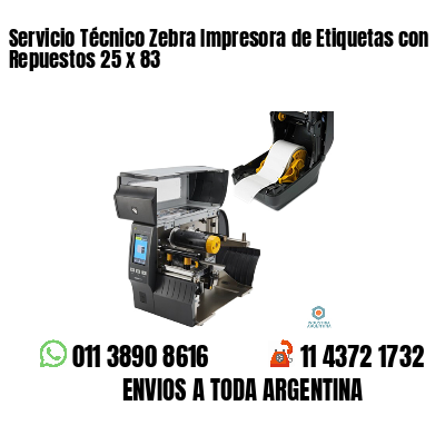 Servicio Técnico Zebra Impresora de Etiquetas con Repuestos 25 x 83